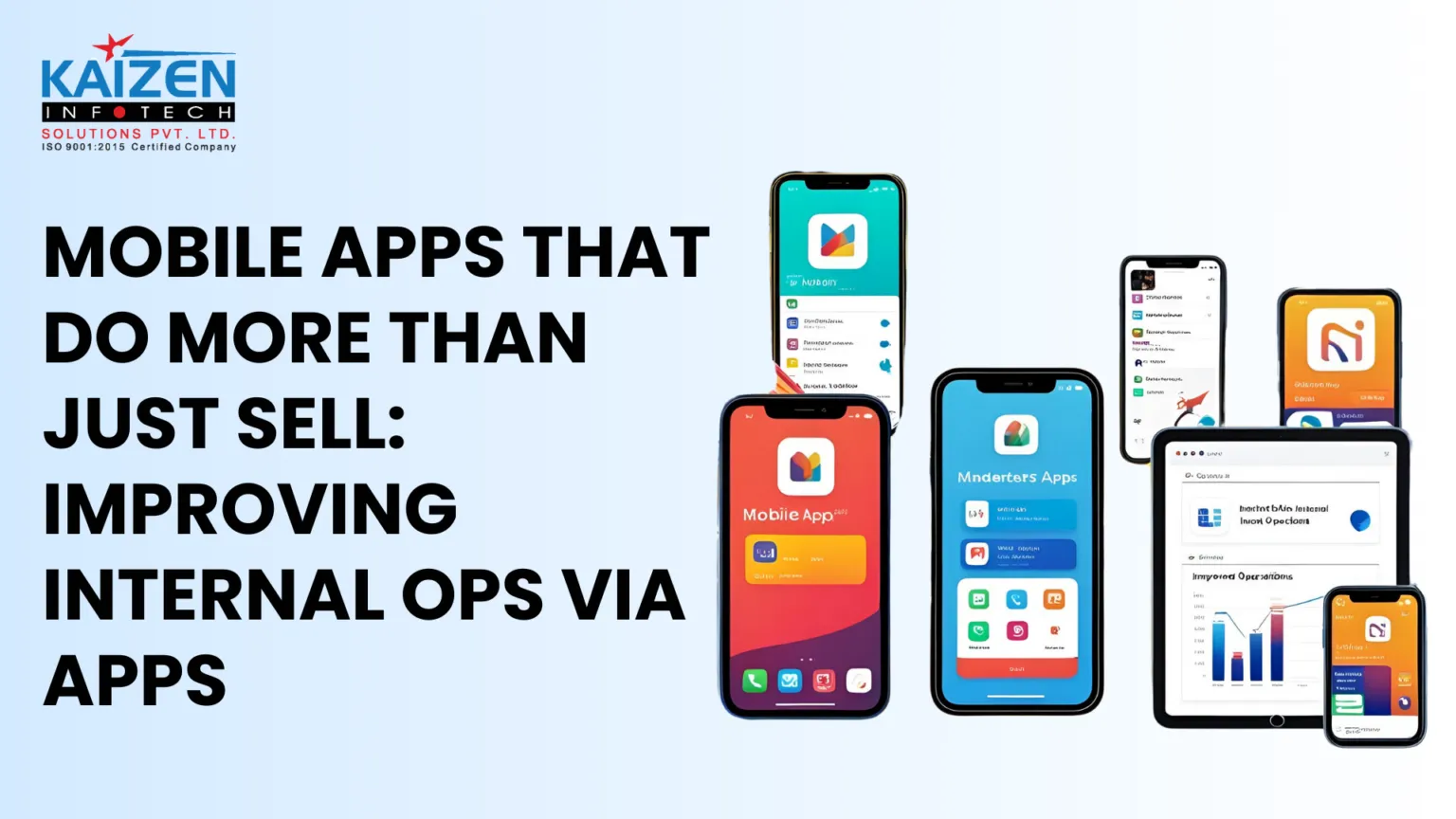 Mobile Apps That Do More Than Just Sell: Improving Internal Ops via Apps